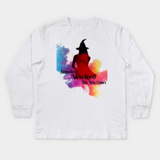 Something Wicked This Way Comes Kids Long Sleeve T-Shirt